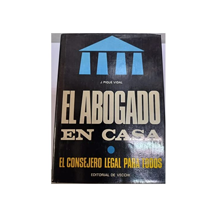 El abogado en casa. El consejero legal para todos